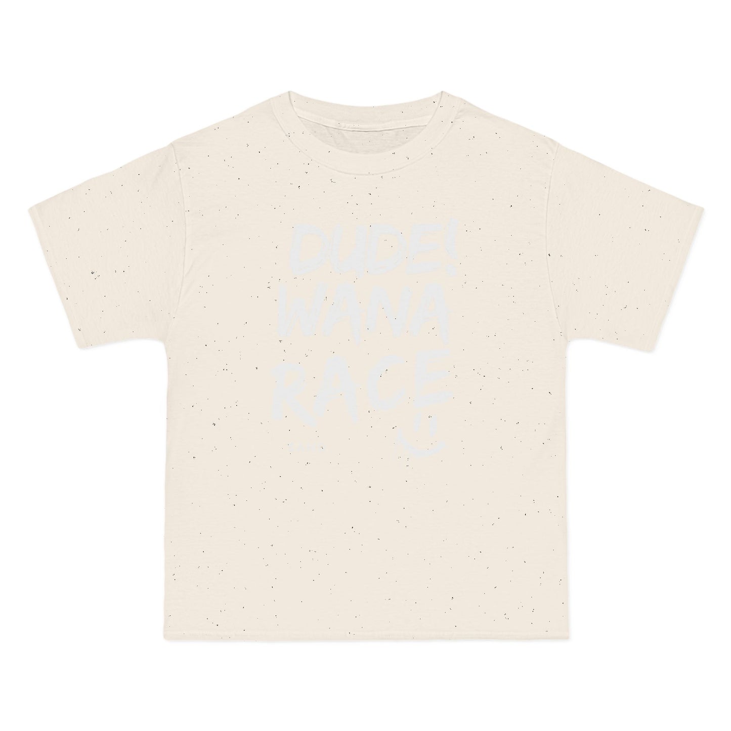 Dude! Wanna Race T-Shirt
